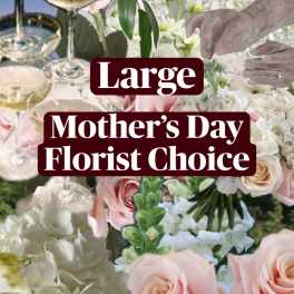 LARGE- Mother's Day DESIGNERS CHOICE