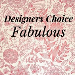 Pink floral pattern with the words "Designers Choice Fabulous"