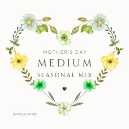 Mothers Day Seasonal Mix
