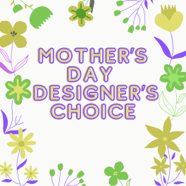 Mothers Day Designer's Choice