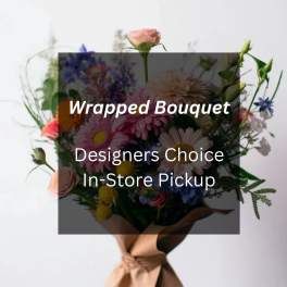 In-Store Pickup - Wrapped Bouquet - Designers Choice