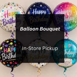 Balloon Bouquet - In Store Pickup