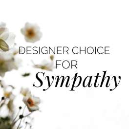 White flowers with the text "Designer Choice for Sympathy"