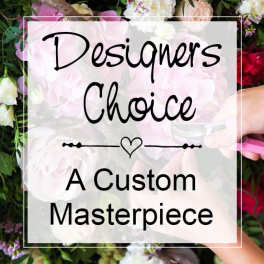Text overlay on a floral background reading "Designers Choice A Custom Masterpiece"