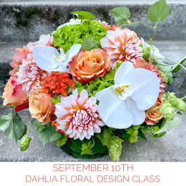 September 10th - Dahlia Floral Design Class