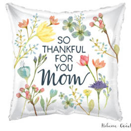 "So Thankful For You Mom" Mylar Balloon