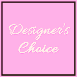 Pink graphic with the words "Designer’s Choice" in white script