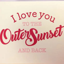 LOVE you til the Outer Sunset
