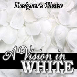 White petals with text reading "Designer’s Choice A Vision in WHITE"