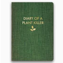 Green notebook titled "Diary of a Plant Killer"
