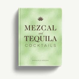 Green cocktail recipe book titled Mezcal and Tequila Cocktails