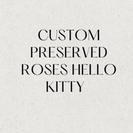 Text reading custom preserved roses hello kitty on a light background