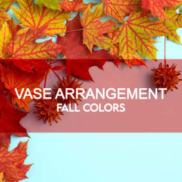 Fall leaves and seed pods around text reading vase arrangement fall colors