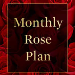 Red roses with the words Monthly Rose Plan overlaid