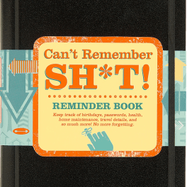 Can't Remember Sh*t! Reminder Book