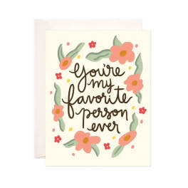 Floral greeting card with the text "you're my favorite person ever"
