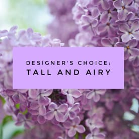 Designer's Choice - Tall and Airy Bouquet