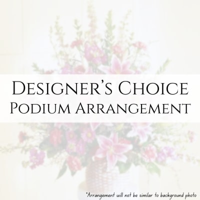 Designers Choice Podium Arrangement