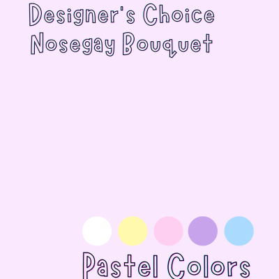 Pastel graphic with the words Designer's Choice Nosegay Bouquet