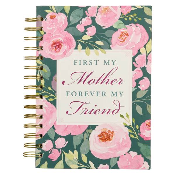 Floral notebook with pink flowers and the text 'First my Mother forever my Friend'
