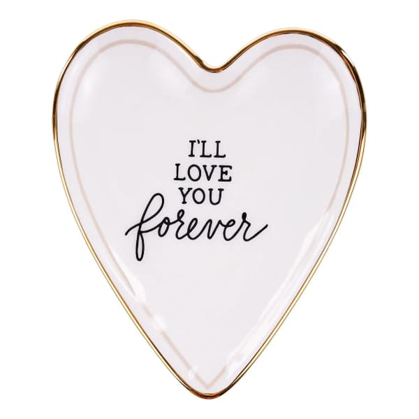 Heart-shaped white dish with gold rim and "I'll love you forever" text