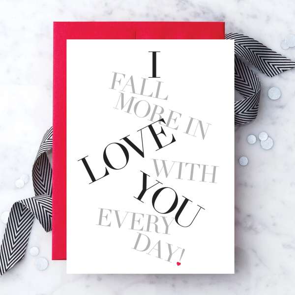 Greeting card with the words "I fall more in love with you every day"
