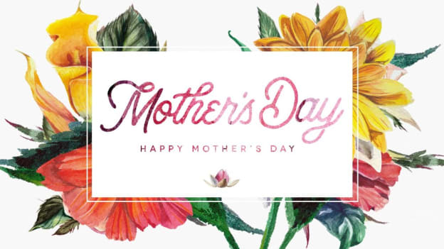 Happy Mother's Day 2019