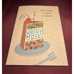 Greeting card with a slice of cake and the words "There's always a reason to celebrate..."