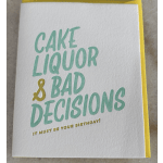 Cake Liquor &  Bad Decisions 