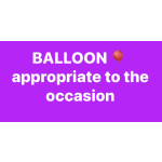 Purple graphic with the words "BALLOON appropriate to the occasion" and a balloon icon