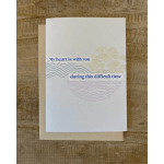 "My Heart Is With You During This Difficult Time" Card