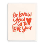 To know you is to love you card