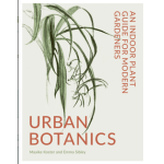 An Indoor Plant Guide For Modern Gardeners - By Maaike Koster & Emma Sibley