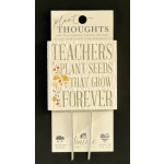 Plant Thoughts "Teachers Plant Seeds"