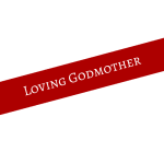 "Loving Godmother" Banner