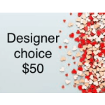 Valentines Day Designer Choice $50