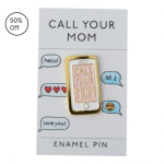 SALE 50% OFF- Enamel Pin | Call Your Mom