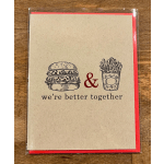 Greeting card with a burger and fries illustration and the words "we're better together"