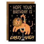 Birthday card with a lion and the text "Hope your birthday is crazy wild!"