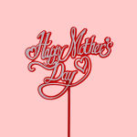 Red and white "Happy Mother's Day" cake topper on a pink background