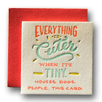 A greeting card with the text "Everything is cuter when it's tiny"
