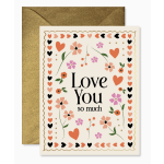 Greeting card with hearts and flowers reading "Love You so much"