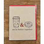 Greeting card with a coffee cup and donut illustration and the words "we're better together"