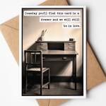 Greeting card with a desk and the words "Someday you'll find this card in a drawer and we will still be in love."