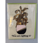 Greeting card with a potted plant illustration and the text 'You are killing it!'
