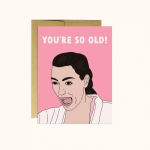 Pink greeting card with a cartoon face and the text "YOU'RE SO OLD!"