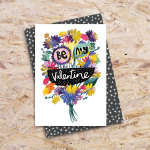 Valentine card with colorful flowers and the words "Be my Valentine"