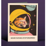 Never F*cking Stop Dreaming Card