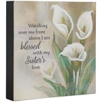 Decorative plaque with white calla lilies and a sister's love message