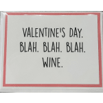 Valentine's Day card with the words "Blah. Blah. Blah. Wine."